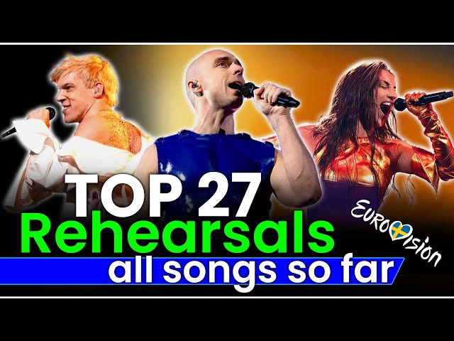 Top 27 - Our Favourites After 1st Rehearsals - Eurovision 2024