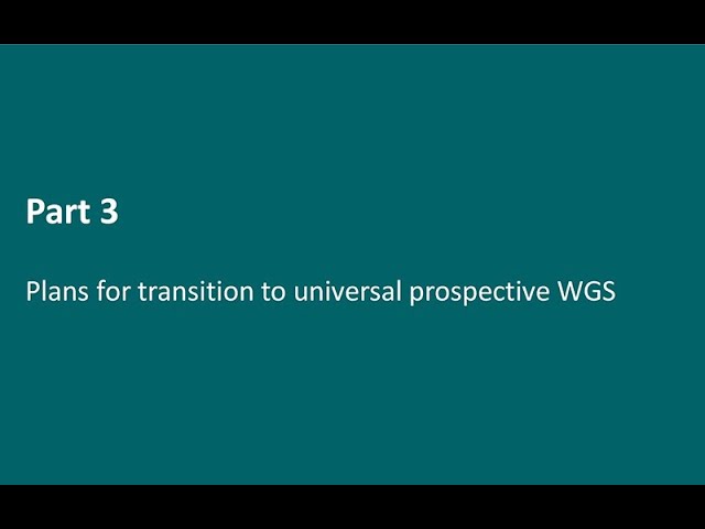 Plans for transition to universal prospective WGS