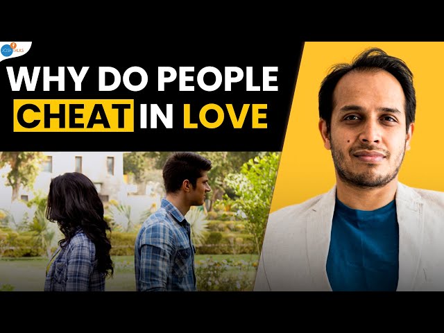 Why Do People Cheat On Their Partners | @Sidwarrier | Siddharth Warrier | Josh Talks