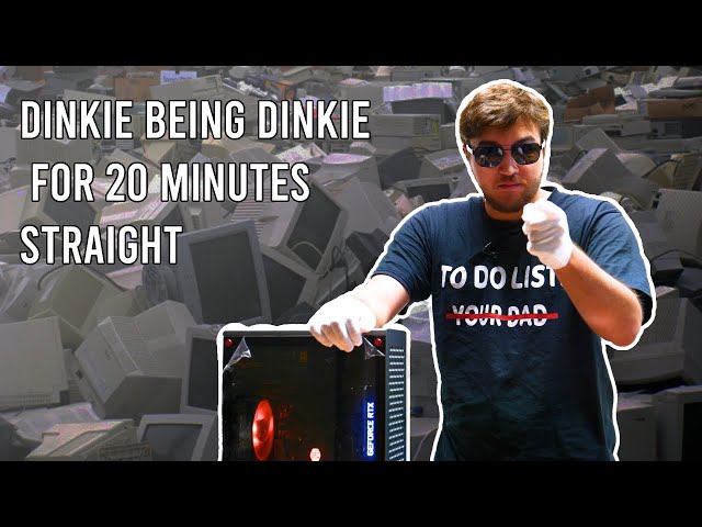 "Dinkie Being Dinkie For 20 Minutes"