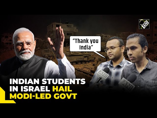 Indian students in war-hit Israel thanked Modi-led Govt for their support in tough times