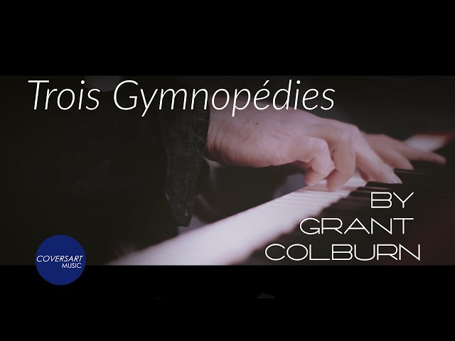 Trois Gymnopédies by Grant Colburn
