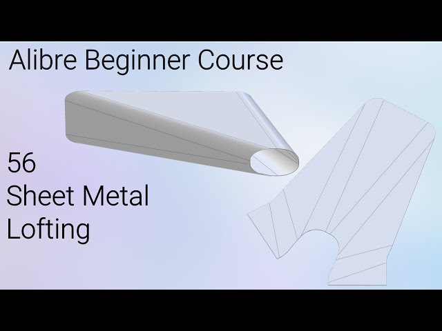 Making Lofted Sheetmetal Flanges | Alibre Beginners Course #56