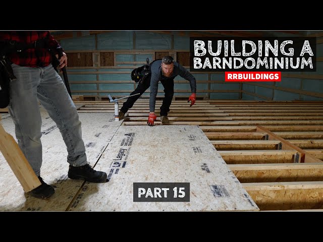 Building A Barndominium 15: Installing LP Legacy Subfloor and Mezzanine