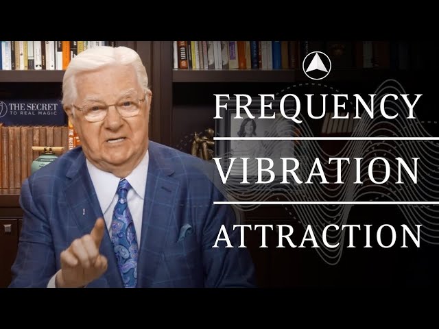 How to Understanding Frequencies, Vibration, and the Law of Attraction With Bob Proctor
