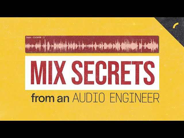 Mix Secrets From A Professional Audio Engineer