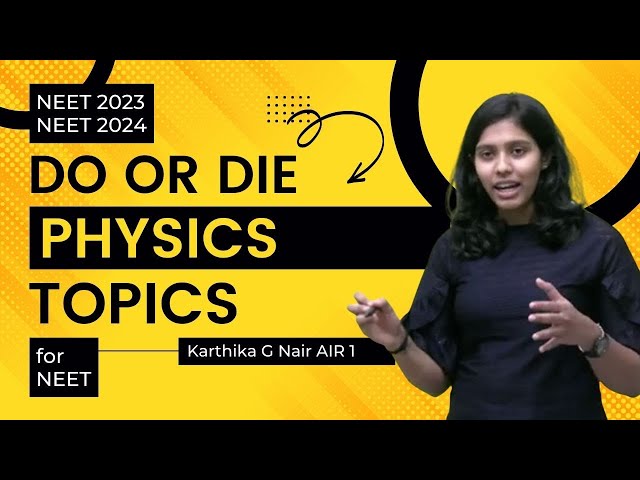 Do or Die Topics for Physics for NEET 2023 & NEET 2024 - Karthika G Nair AIR 1 | AIIMS Delhi