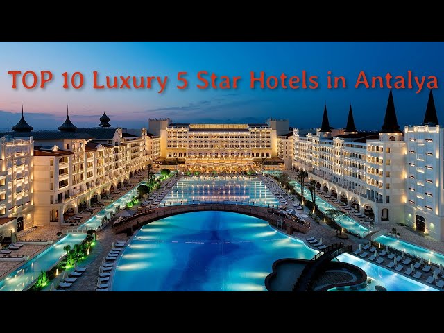 TOP 10 5 STAR HOTELS in Antalya 2023 | All Inclusive Hotels in Antalya, Turkey