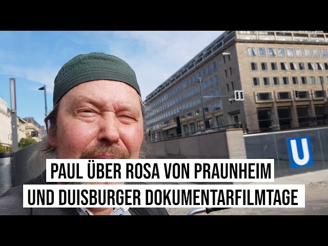 17.09.2023 #Berlin Paul über Rosa von Praunheim & Duisburger Dokumentarfilmtage