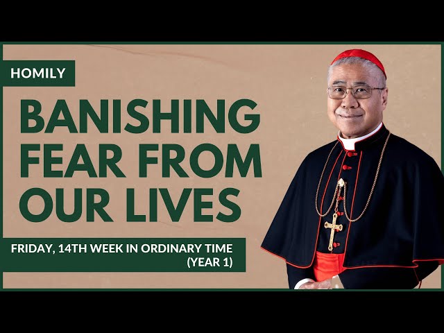 Banishing Fear From Our Lives - William Cardinal Goh (Homily - 14 Jul 2023)