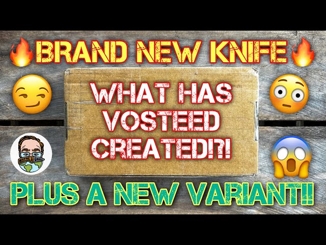 BRAND NEW VOSTEED KNIFE MODEL!! Plus a new version that I am LOVING!! 😍👌🏼🔥