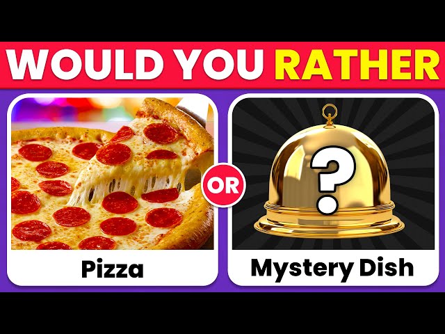 🍽 Would You Rather? Mystery Dish Edition 🍽❓
