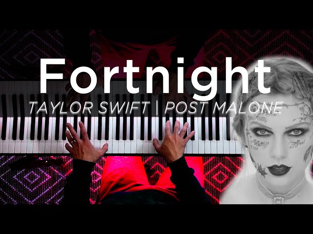 Fortnight - Taylor Swift ft. Post Malone (Piano Cover)