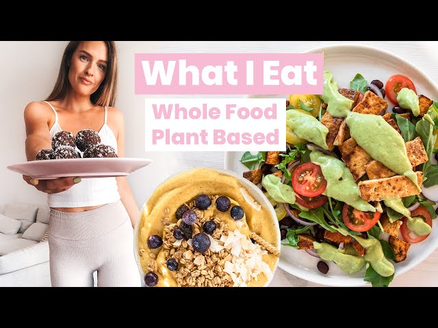 WHAT I EAT IN A DAY  - Whole Food Plant Based