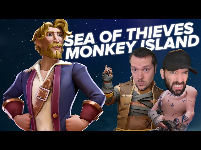 Sea of Thieves MONKEY ISLAND! Captain Andy and Cabin Boy Mike Return to the Legend of Monkey Island