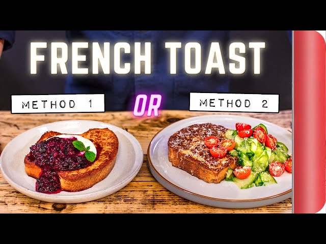 2 Ways to Make French Toast… Like a Chef | Sorted Food