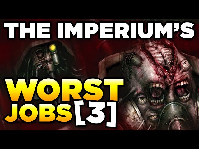 THE IMPERIUM'S WORST JOBS - Part 3 | WARHAMMER 40,000 Lore / History