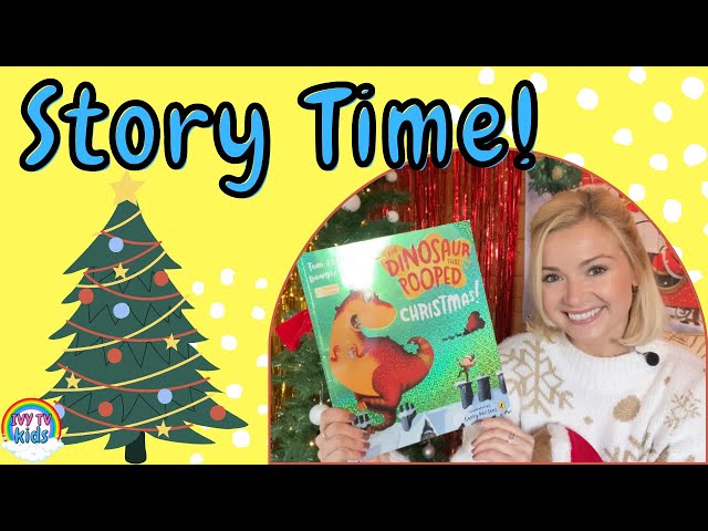 THE DINOSAUR THAT POOPED CHRISTMAS! STORY TIME! IVY TV KIDS!