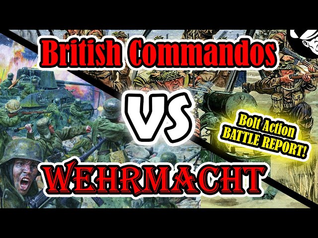 Royal Marine Commandos Vs German Grenadiers - 1000pts Late War - Bolt Action! 2nd Ed.