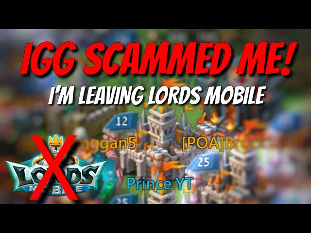 I Got SCAMMED By IGG! Leaving Lords Mobile