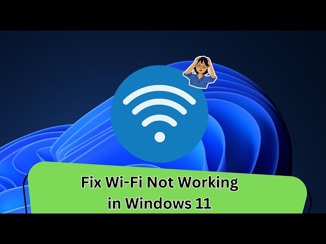 How to Fix Wi Fi Not Working in Windows 11