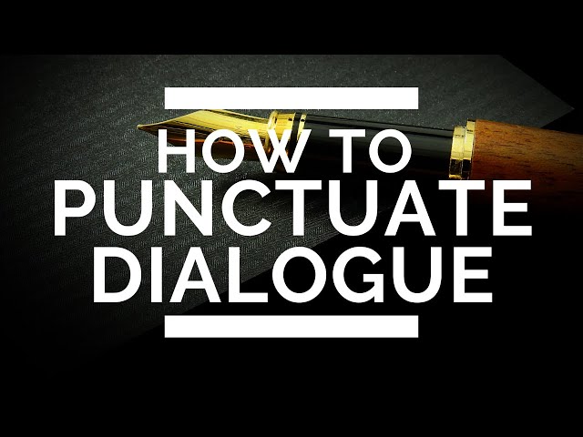 How to Punctuate Dialogue