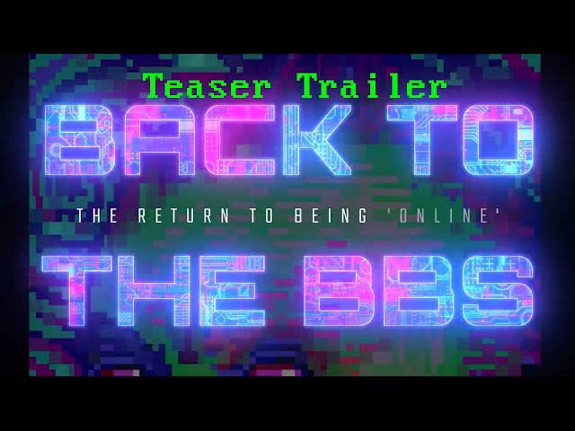 Teaser Trailer "Back to the BBS: The Return to being online" -Games, Mods, Hardware, Software + more