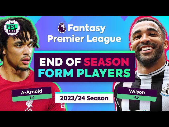 FPL GW1: WHICH PLAYERS ENDED LAST SEASON IN FORM? | Fantasy Premier League 2023/24 Tips