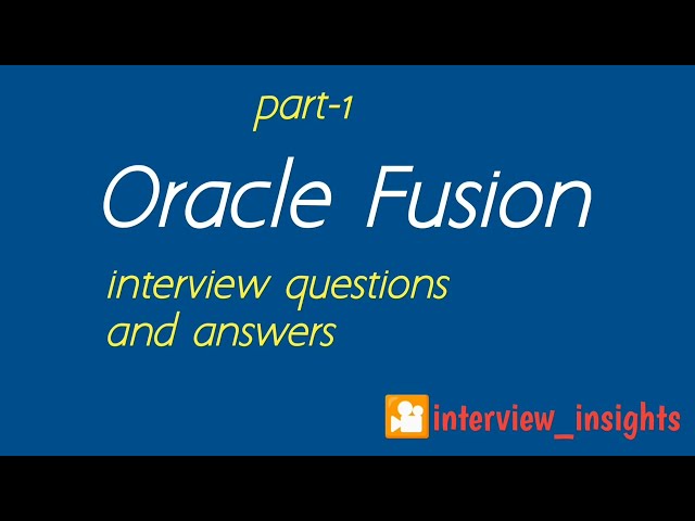 Oracle Fusion interview questions and answers - Part-1