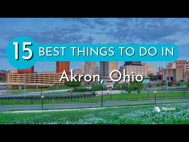 Things to do in Akron, Ohio