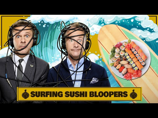 Surfing Sushi Bloopers