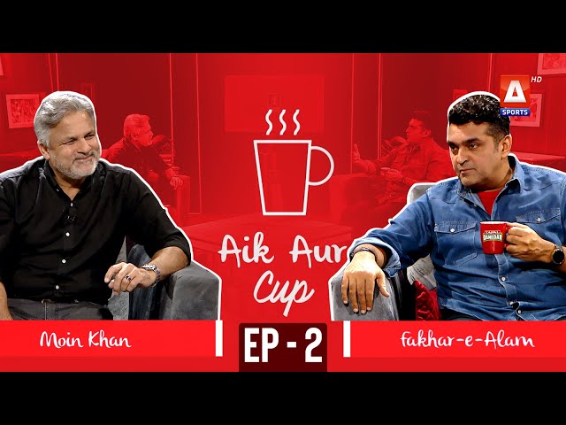 AIK AUR CUP Episode 02 | Moin Khan | Fakhr e Alam | A Sports