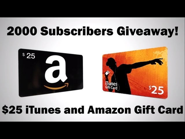 Thanks for 2000 Subscribers! $25 iTunes + Amazon Gift Card Giveaway!