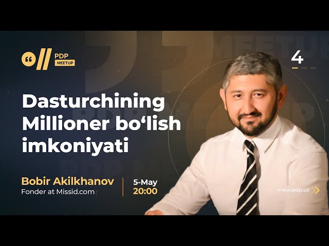Dasturchining millioner bo'lish imkoniyatlari | Bobir Akilkhanov | #4 PDP Meetup
