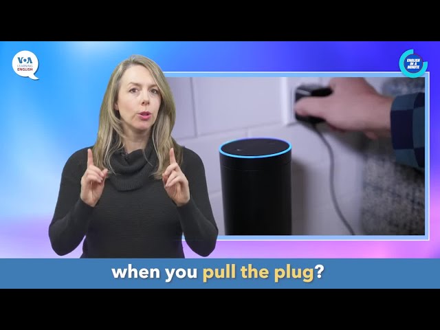 English in a Minute: Pull the Plug
