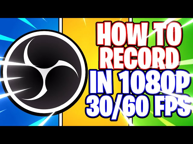 OBS Studio: How to Record in 1080p FHD in 30fps & 60fps -- Best Settings (OBS Studio Tutorial)