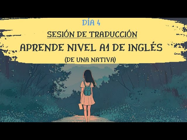Día 4⭐️Inglés Nivel Básico (A1) Sesión de Traducción