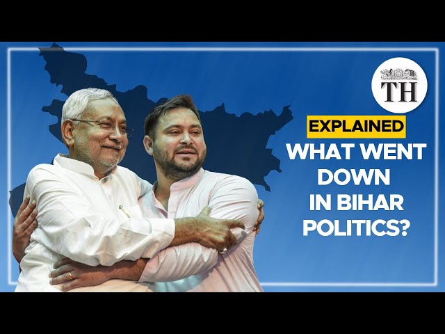 Explained | What went down in Bihar politics? | Talking Politics with Nistula Hebbar | The Hindu