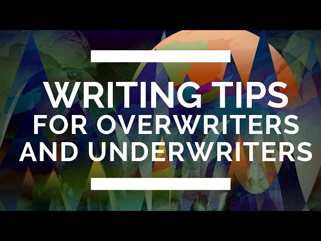 Writing Tips for Overwriters and Underwriters