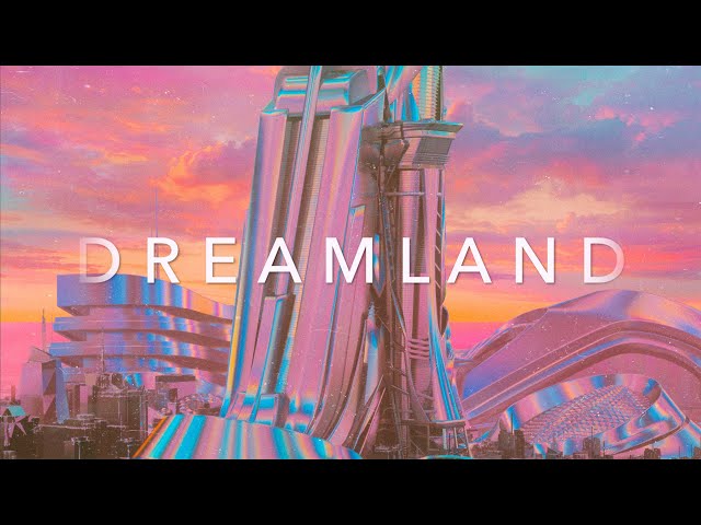 DREAMLAND - A Pure Chillwave Synthwave Cyber Mix Special
