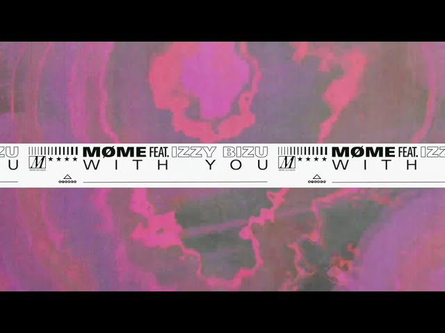 Møme Feat. @IzzyBizu - With you (Official visualiser)