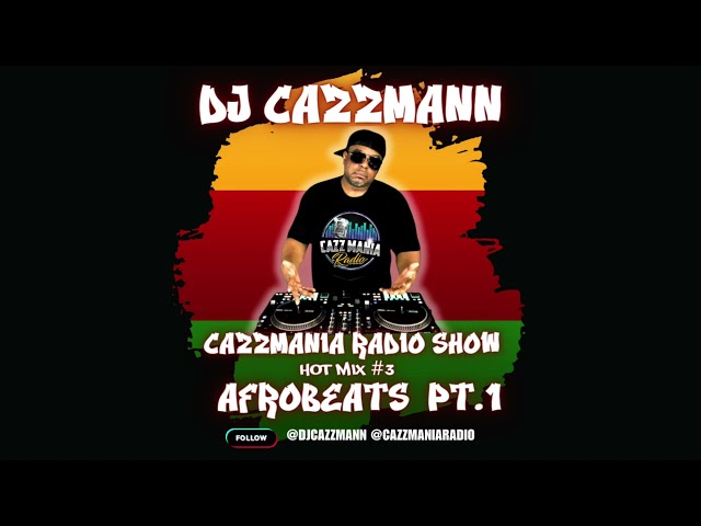 DJ CazzMann_Hot Mix #3_ AfroBeats pt1