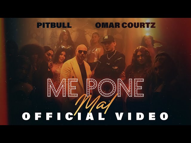 Pitbull, Omar Courtz - Me Pone Mal (Official Video)