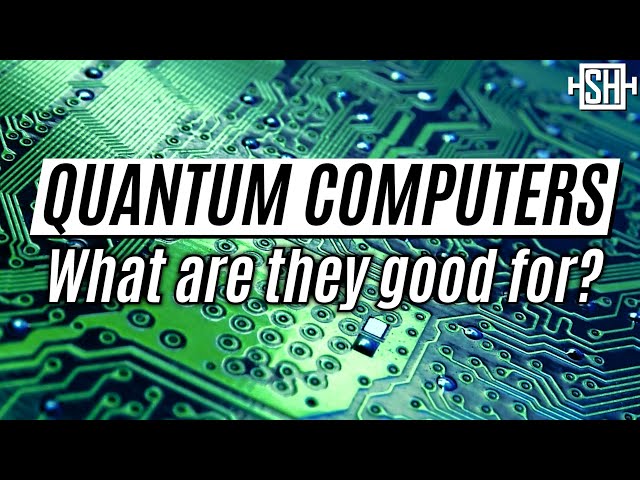 Quantum Computers Could Solve These Problems