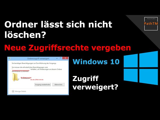 Ordner geht nicht zu löschen? (Zugriff verweigert) - Windows 10 | PathTM