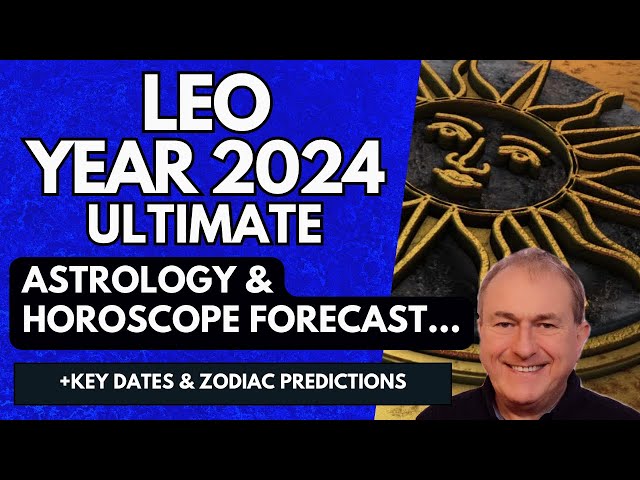 Leo 2024 - the ULTIMATE Astrology & Horoscope Forecast. Embrace Change, and SUCESS is YOURS!