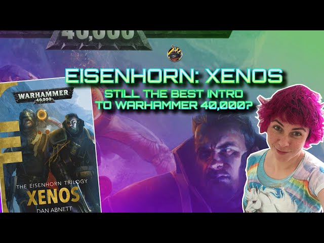 EISENHORN: XENOS - Still the best intro to Warhammer 40,000? Book Club with Mira!