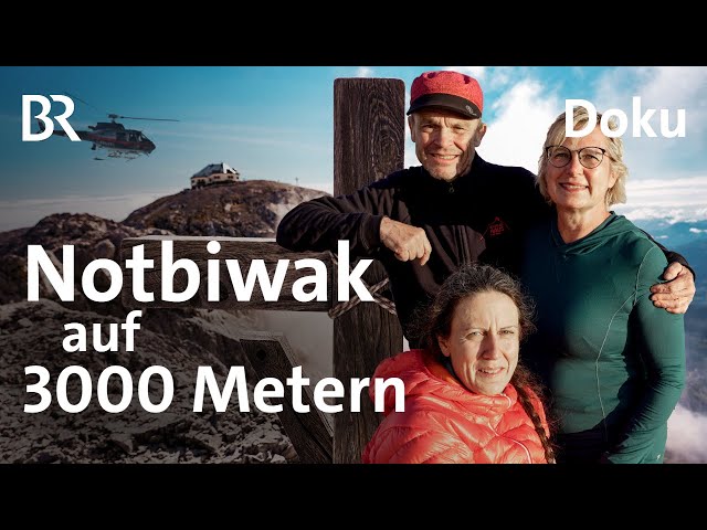 Notbiwak auf 3000 Metern | Leben überm Horizont |  Doku | BR | Hochkönig | Bergrettung | Berge