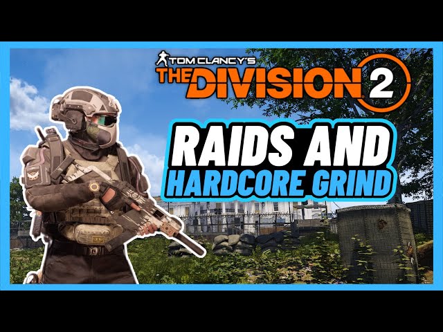 Raids & Hardcore Grind The Division 2