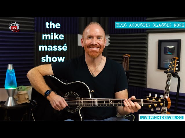 Epic Acoustic Classic Rock Live Stream: Mike Massé Show Episode 236